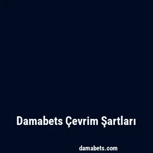 Damabets Çevrim Şartları