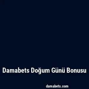 Damabets Doğum Günü Bonusu