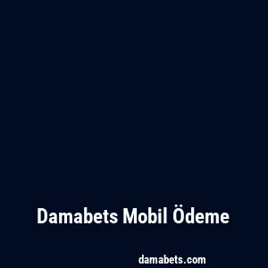 Damabets Mobil Ödeme
